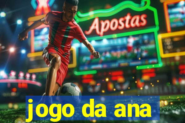 jogo da ana